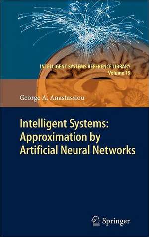 Intelligent Systems: Approximation by Artificial Neural Networks de George A. Anastassiou