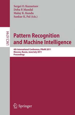 Pattern Recognition and Machine Intelligence: 4th International Conference, PReMI 2011, Moscow, Russia, June 27 - July 1, 2011, Proceedings de Sergei O. Kuznetsov