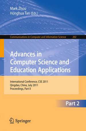 Advances in Computer Science and Education Applications: International Conference, CSE 2011, Qingdao, China, July 9-10, 2011, Proceedings, Part II de Mark Zhou