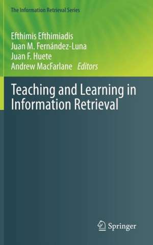 Teaching and Learning in Information Retrieval de Efthimis Efthimiadis