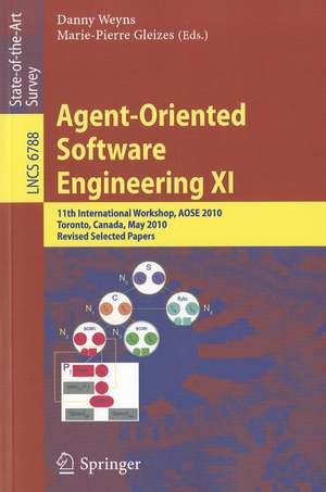 Agent-Oriented Software Engineering XI: 11th International Workshop, AOSE XI, Toronto, Canada, May 10-11, 2010, Revised Selected Papers de Danny Weyns