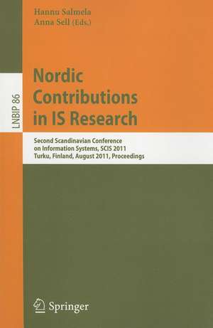 Nordic Contributions in IS Research: Second Scandinavian Conference on Information Systems, SCIS 2011, Turku, Finland, August 16-19, 2011, Proceedings de Hannu Salmela