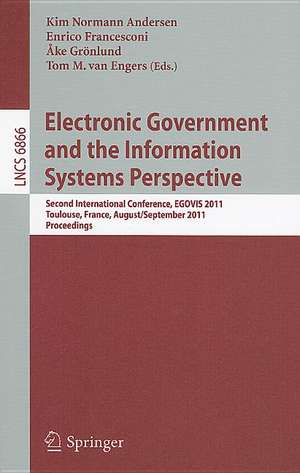 Electronic Government and the Information Systems Perspective: Second International Conference, EGOVIS 2011, Toulouse, France, August 29 -- September 2, 2011, Proceedings de Kim Normann Andersen