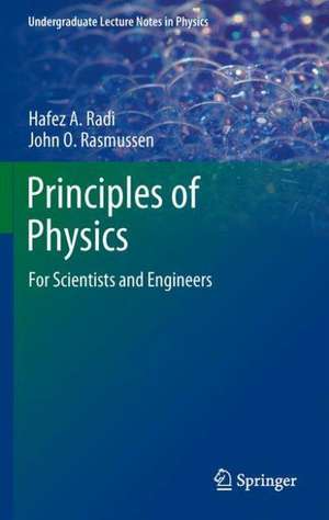 Principles of Physics: For Scientists and Engineers de Hafez A . Radi