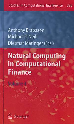 Natural Computing in Computational Finance: Volume 4 de Anthony Brabazon