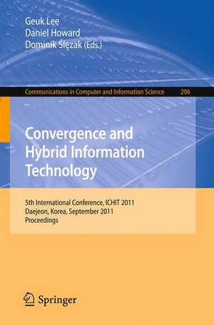 Convergence and Hybrid Information Technology: 5th International Conference, ICHIT 2011, Daejeon, Korea, September 22-24, 2011. Proceedings de Geuk Lee