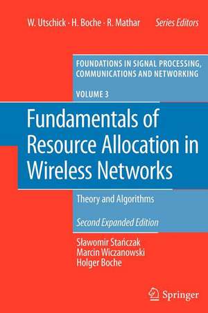 Fundamentals of Resource Allocation in Wireless Networks: Theory and Algorithms de Slawomir Stanczak