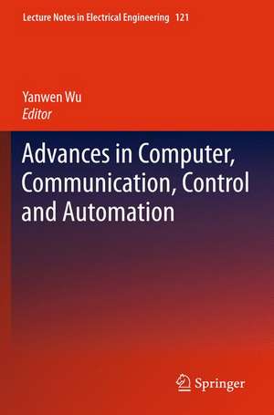 Advances in Computer, Communication, Control and Automation de Yanwen Wu