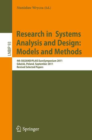 Research in Systems Analysis and Design: Models and Methods: 4th SIGSAND/PLAIS EuroSymposium 2011, Gdańsk, Poland, September 29, 2011, Revised Selected Papers de Stanisław Wrycza