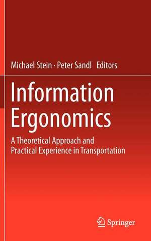 Information Ergonomics: A theoretical approach and practical experience in transportation de Michael Stein