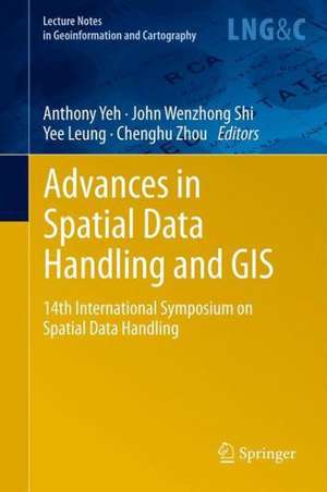 Advances in Spatial Data Handling and GIS: 14th International Symposium on Spatial Data Handling de Anthony G. O. Yeh