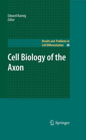 Cell Biology of the Axon de Edward Koenig