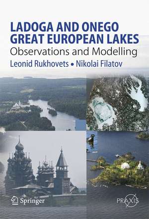 Ladoga and Onego - Great European Lakes: Observations and Modeling de Leonid Rukhovets