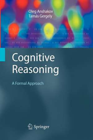 Cognitive Reasoning: A Formal Approach de Oleg M. Anshakov