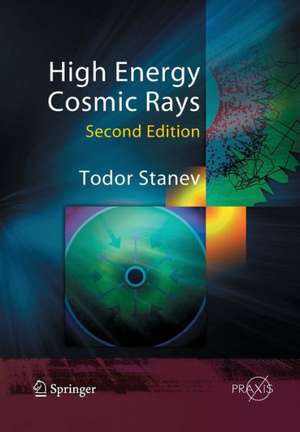 High Energy Cosmic Rays de Todor Stanev