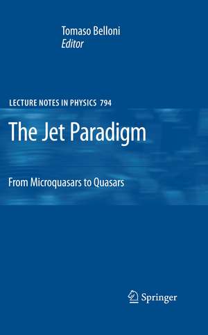 The Jet Paradigm: From Microquasars to Quasars de Tomaso Belloni