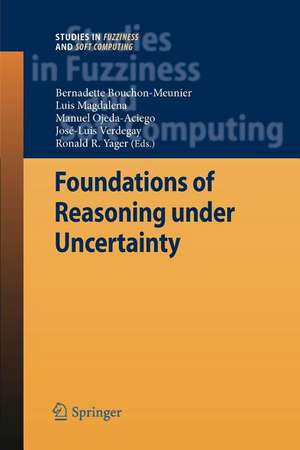 Foundations of Reasoning under Uncertainty de Bernadette Bouchon-Meunier