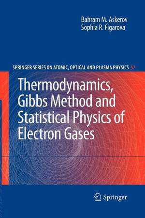 Thermodynamics, Gibbs Method and Statistical Physics of Electron Gases de Bahram M. Askerov