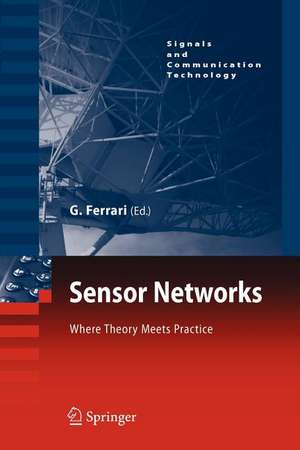 Sensor Networks: Where Theory Meets Practice de Gianluigi Ferrari