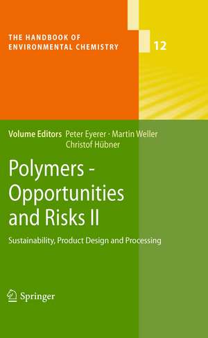 Polymers - Opportunities and Risks II: Sustainability, Product Design and Processing de Peter Eyerer