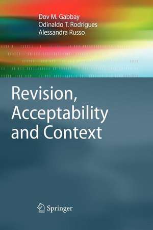 Revision, Acceptability and Context: Theoretical and Algorithmic Aspects de Dov M. Gabbay