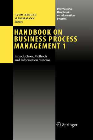 Handbook on Business Process Management 1: Introduction, Methods, and Information Systems de Jan vom Brocke