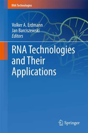 RNA Technologies and Their Applications de Volker A. Erdmann