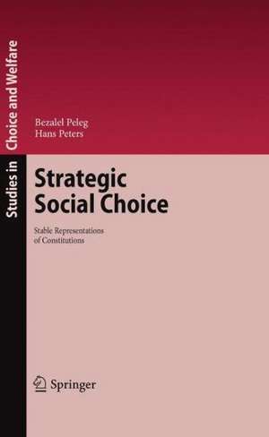 Strategic Social Choice: Stable Representations of Constitutions de Bezalel Peleg