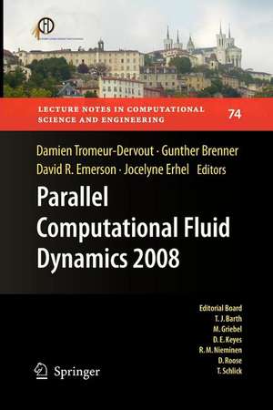 Parallel Computational Fluid Dynamics 2008: Parallel Numerical Methods, Software Development and Applications de Damien Tromeur-Dervout