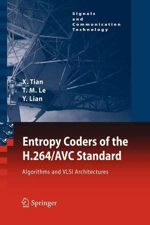 Entropy Coders of the H.264/AVC Standard: Algorithms and VLSI Architectures de Xiaohua Tian