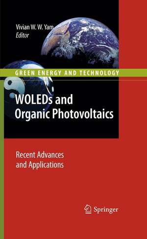 WOLEDs and Organic Photovoltaics: Recent Advances and Applications de Vivian W. W. Yam