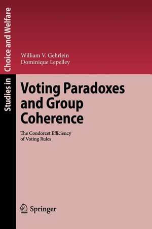 Voting Paradoxes and Group Coherence: The Condorcet Efficiency of Voting Rules de William V. Gehrlein