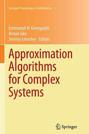 Approximation Algorithms for Complex Systems: Proceedings of the 6th International Conference on Algorithms for Approximation, Ambleside, UK, 31st August - 4th September 2009 de Emmanuil H. Georgoulis