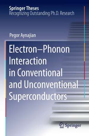 Electron-Phonon Interaction in Conventional and Unconventional Superconductors de Pegor Aynajian