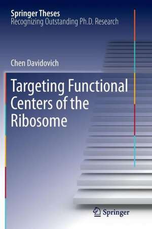 Targeting Functional Centers of the Ribosome de Chen Davidovich