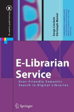 E-Librarian Service: User-Friendly Semantic Search in Digital Libraries de Serge Linckels