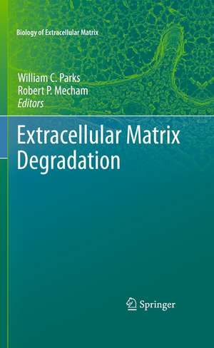 Extracellular Matrix Degradation de William C. Parks