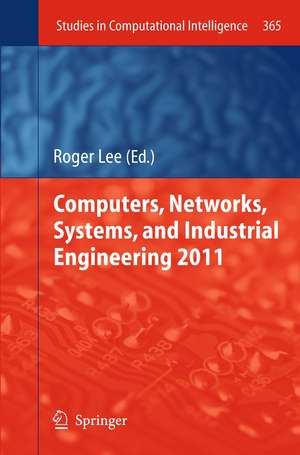 Computers, Networks, Systems, and Industrial Engineering 2011 de Roger Lee