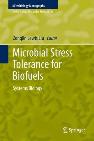 Microbial Stress Tolerance for Biofuels: Systems Biology de Zonglin Lewis Liu