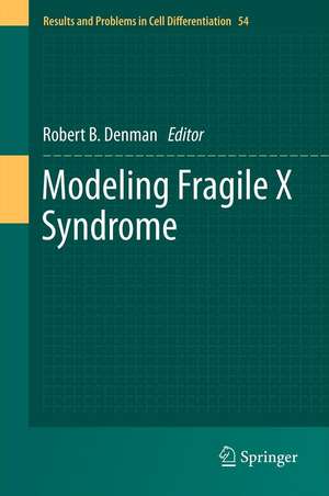 Modeling Fragile X Syndrome de Robert B. Denman