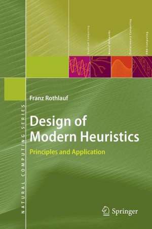 Design of Modern Heuristics: Principles and Application de Franz Rothlauf