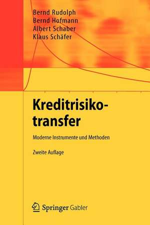 Kreditrisikotransfer: Moderne Instrumente und Methoden de Bernd Rudolph