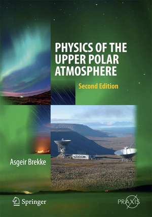 Physics of the Upper Polar Atmosphere de Asgeir Brekke