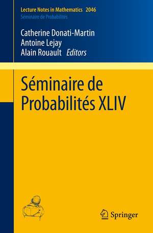 Séminaire de Probabilités XLIV de Catherine Donati-Martin