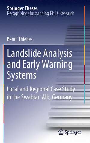 Landslide Analysis and Early Warning Systems: Local and Regional Case Study in the Swabian Alb, Germany de Benni Thiebes