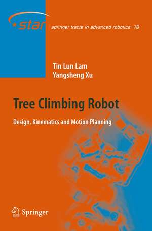 Tree Climbing Robot: Design, Kinematics and Motion Planning de Tin Lun Lam