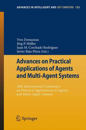 Advances on Practical Applications of Agents and Multi-Agent Systems: 10th International Conference on Practical Applications of Agents and Multi-Agent Systems de Yves Demazeau