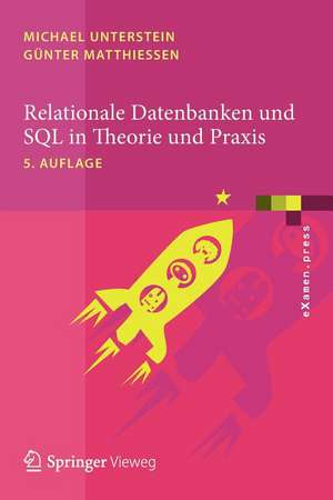 Relationale Datenbanken und SQL in Theorie und Praxis de Michael Unterstein