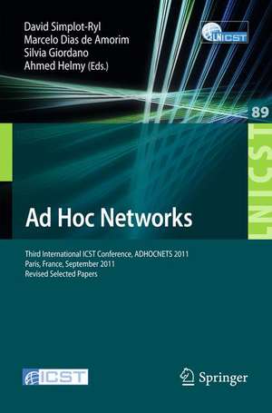 Ad Hoc Networks: Third International ICST Conference, ADHOCNETS 2011, Paris, France, September 21-23, 2011, Revised Selected Papers de David Simplot-Ryl