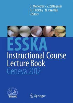 ESSKA Instructional Course Lecture Book: Geneva 2012 de Jacques Menetrey